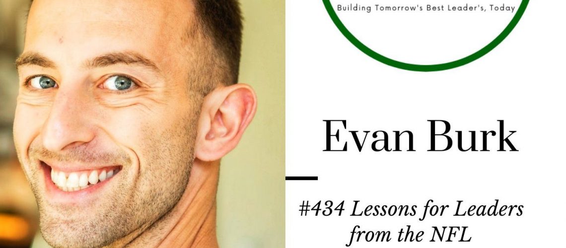 434 Finding Intangibles for Leadership Growth with Evan Burk