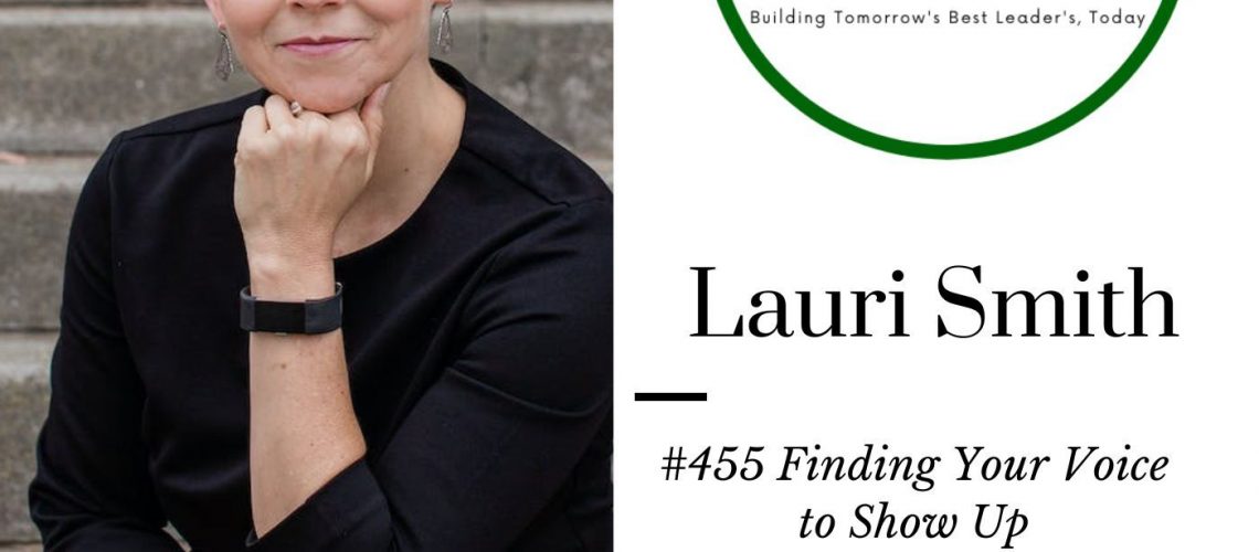 455 Lauri Smith Finding Your Voice to Show Up