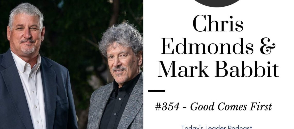 354 - Good Comes First Chris Edmonds and Mark Babbit