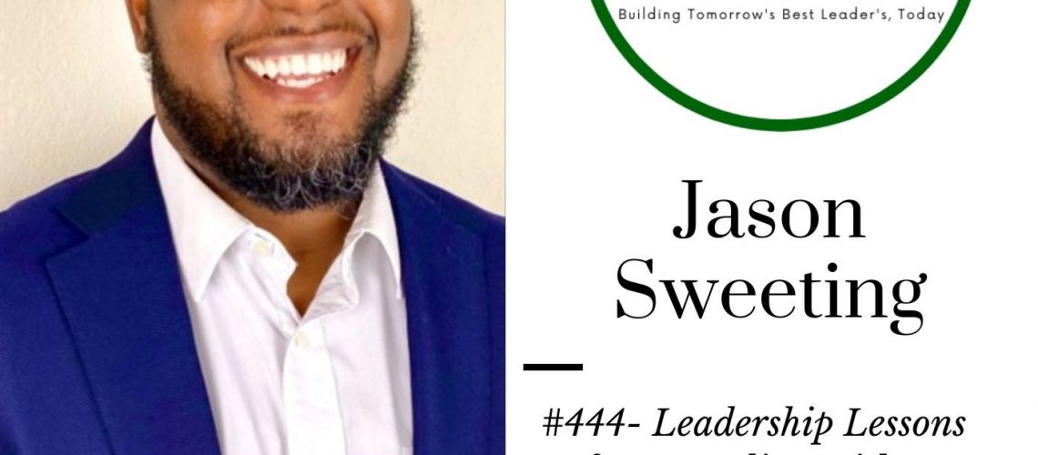 444 Jason Sweeting Leadership Lessons from Trading with J