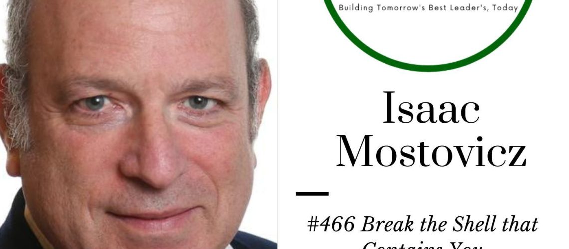 466 Break out of the Shell that Contains You – Isaac Mostovicz