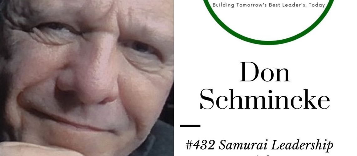 432 Don Shmincke Samurai Leadership Insights