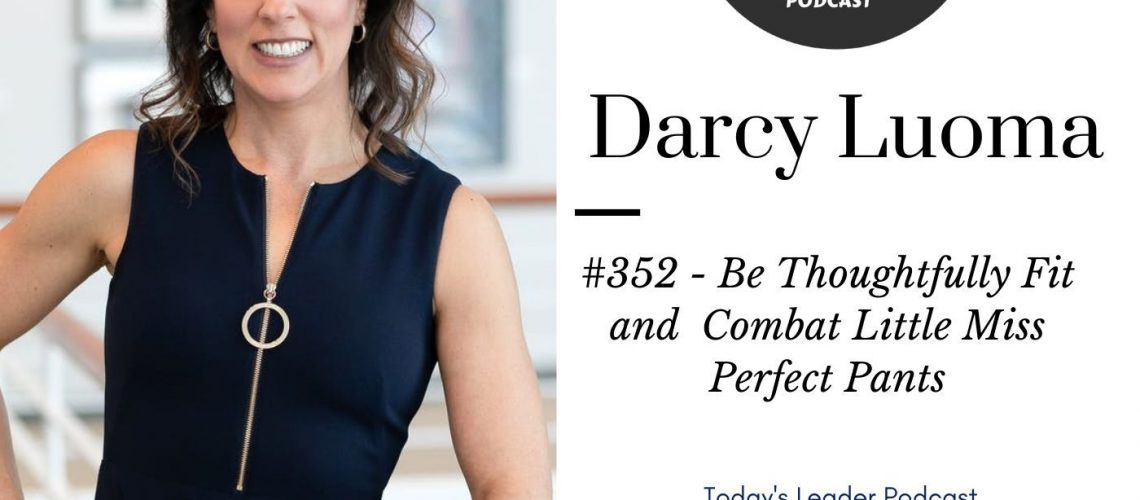 119: #352 Be Thoughtfully Fit and  Combat Little Miss Perfect Pants – Darcy Luoma