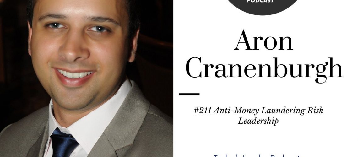 260: #211 Aron Cranenburgh – Anti-Money Laundering Risk Leadership